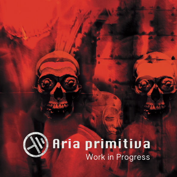 Aria Primitiva - Work in Progress EP